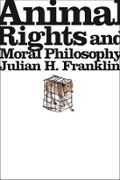 Cover: Animal Rights and Moral Philosophy - Columbia University Press