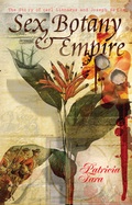 Cover: Sex, Botany, and Empire - Columbia University Press