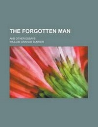 Abbildung von: The Forgotten Man; And Other Essays - Rarebooksclub.com