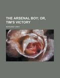 Cover: The Arsenal Boy - Rarebooksclub.com