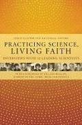 Cover: Practicing Science, Living Faith - Columbia University Press