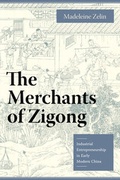 Cover: The Merchants of Zigong - Columbia University Press