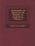 Cover: Ambassades de Messieurs de Noailles En Angleterre, Volume 5 - Saraswati Press