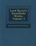 Cover: Lord Byron's S Mmtliche Werke, Volume 3 - Saraswati Press
