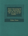 Cover: Three Chronological Tables, Exhibiting a State of the Society of Antiquaries of London ... - Saraswati Press