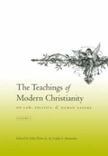 Cover: The Teachings of Modern Christianity on Law, Politics, and Human Nature - Columbia University Press