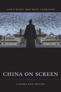 Cover: China on Screen - Columbia University Press