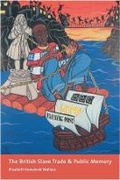 Cover: The British Slave Trade and Public Memory - Columbia University Press
