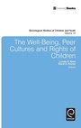 Cover: The Well-Being, Peer Cultures and Rights of Children - Emerald Group Publishing Limited