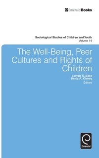 Enlarge image Cover: The Well-Being, Peer Cultures and Rights of Children - Emerald Group Publishing Limited