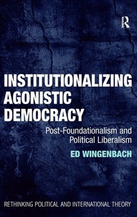 Enlarge image Cover: Institutionalizing Agonistic Democracy - Routledge