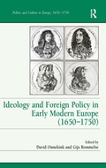 Cover: Ideology and Foreign Policy in Early Modern Europe (1650-1750) - Routledge