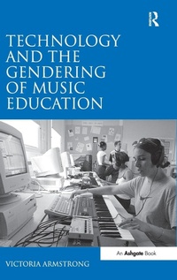 Enlarge image Cover: Technology and the Gendering of Music Education - Routledge