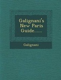 Cover: Galignani's New Paris Guide...... - Saraswati Press