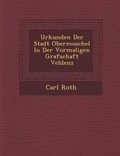 Cover: Urkunden Der Stadt Obermoschel in Der Vormaligen Grafschaft Veldenz - Saraswati Press