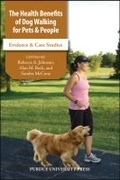 Cover: The Health Benefits of Dog Walking for People and Pets - Purdue University Press