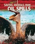 Cover: Saving Animals from Oil Spills - Bearport Books