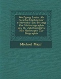 Cover: Wolfgang Lazius ALS Geschichtschreiber Sterreichs - Saraswati Press