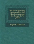 Cover: �ber Die Regierung, Insbesondere Die Kirchenordnung Des K�nigs Zar'a-jacob - Saraswati Press