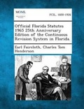Cover: Official Florida Statutes 1965 25th Anniversary Edition of the Continuous Revision System in Florida. - Gale, Making of Modern Law