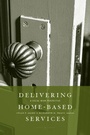 Cover: Delivering Home-Based Services - Columbia University Press
