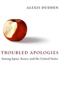 Cover: Troubled Apologies Among Japan, Korea, and the United States - Columbia University Press