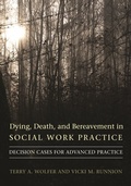 Cover: Dying, Death, and Bereavement in Social Work Practice - Columbia University Press