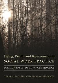 Enlarge image Cover: Dying, Death, and Bereavement in Social Work Practice - Columbia University Press