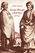 Cover: Europe Through Arab Eyes, 1578-1727 - Columbia University Press