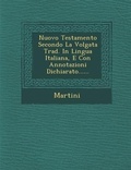 Cover: Nuovo Testamento Secondo La Volgata Trad. in Lingua Italiana, E Con Annotazioni Dichiarato...... - Saraswati Press
