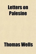 Cover: Letters on Palesine; Or, Sketches of Travel Along the Eastern Shores of the Mediteranean - General Books