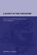 Cover: Caught in the Crossfire - Columbia University Press