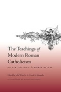 Cover: The Teachings of Modern Roman Catholicism on Law, Politics, and Human Nature - Columbia University Press