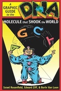 Cover: DNA: A Graphic Guide to the Molecule that Shook the World - Columbia University Press