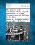 Cover: The Charter and Ordinances of the City of Providence, with the General Assembly Relating to the City. - Gale, Making of Modern Law