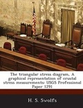Cover: The Triangular Stress Diagram, a Graphical Representation of Crustal Stress Measurements - Bibliogov