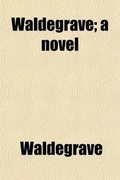 Cover: Waldegrave (Volume 2); A Novel - General Books