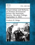 Cover: Conservatism and Reform, an Oration Pronounced Before the Peucinian Society, Bowdoin College, September 5, 1843 - Gale, Making of Modern Law