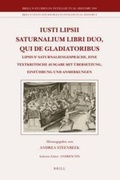 Cover: Iusti Lipsii Saturnalium Sermonum libri duo, qui de gladiatoribus - Brill