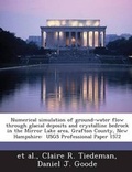Cover: Numerical Simulation of Ground-Water Flow Through Glacial Deposits and Crystalline Bedrock in the Mirror Lake Area, Grafton County, New Hampshire - Bibliogov