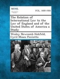 Cover: The Relation of International Law to the Law of England and of the United States of America a Study - Gale, Making of Modern Law