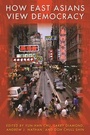 Cover: How East Asians View Democracy - Columbia University Press