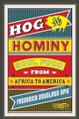Cover: Hog and Hominy - Columbia University Press