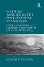 Cover: Writing Tangier in the Postcolonial Transition - Routledge