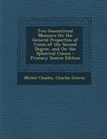 Cover: Two Geometrical Memoirs on the General Properties of Cones of the Second Degree, and on the Spherical Conics - Nabu Press