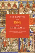 Cover: The Practice of the Bible in the Middle Ages - Columbia University Press
