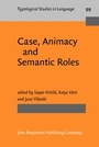 Cover: Case, Animacy and Semantic Roles - John Benjamins Publishing Co