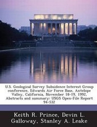 Enlarge image Cover: U.S. Geological Survey Subsidence Interest Group Conference, Edwards Air Force Base, Antelope Valley, California, November 18-19, 1992, Abstracts and - Bibliogov