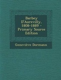 Cover: Barbey D'Aurevilly, 1808-1889 - Nabu Press