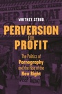 Cover: Perversion for Profit - Columbia University Press